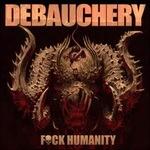 Fuck Humanity - CD Audio di Debauchery