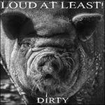 Dirty - CD Audio di Loud at Least!