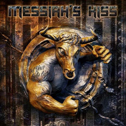 Get Your Bulls Out! (Digipack Limited Edition) - CD Audio di Messiah's Kiss