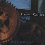 As of Yesterday - CD Audio di Trevor Alguire