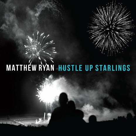Hustle Up Starlings - CD Audio di Matthew Ryan