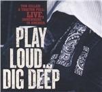Play Loud...Dig Deep - CD Audio di Tom Gillam,Tractor Pull