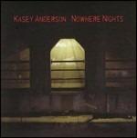 Nowhere Nights - CD Audio di Kasey Anderson