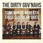 Somewhere Beneath These Southern Skies - CD Audio di Dirty Guv'Nahs