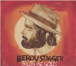 Truth Be Sold - CD Audio di Leeroy Stagger