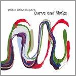 Curve And Shake - CD Audio di Walter Salas-Humara