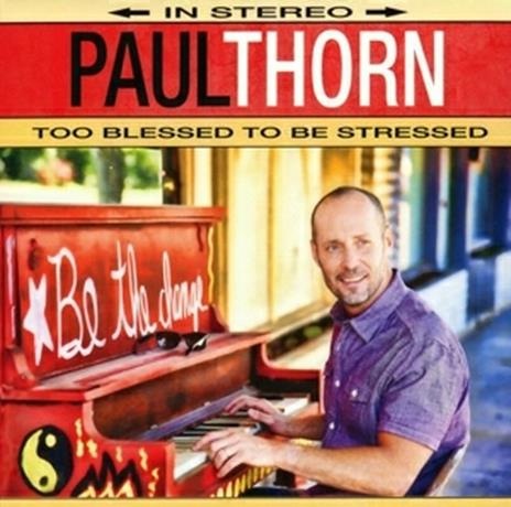 Too Blessed to be - CD Audio di Paul Thorn