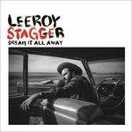 Dream it All Away - CD Audio di Leeroy Stagger