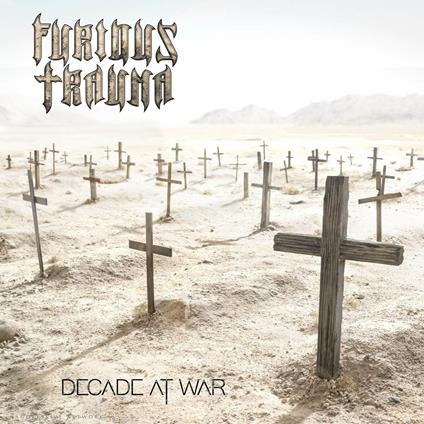 Decade at War - CD Audio di Furious Trauma