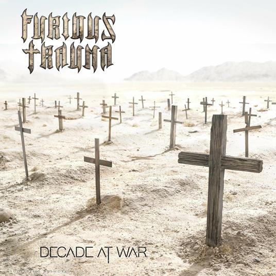 Decade at War - CD Audio di Furious Trauma