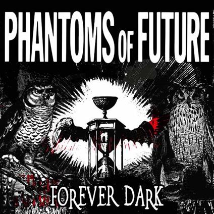 Forever Dark - CD Audio di Phantoms of Future