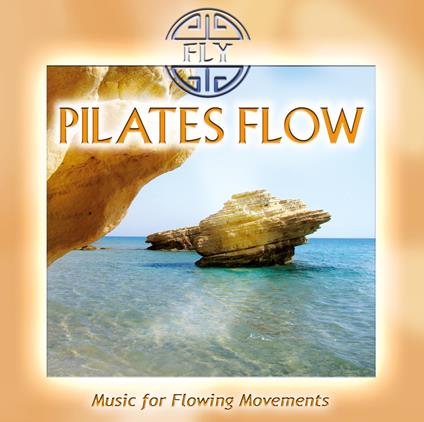 Pilates Flow (Remastered) - CD Audio di Fly