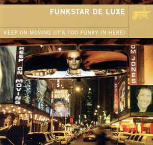 Keep On Moving (It's Too Funky In Here) - CD Audio di Funkstar De Luxe