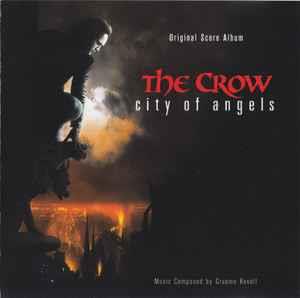 The Crow - City Of Angels (Original Score Album) - CD Audio di Graeme Revell