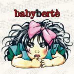 Babybertè - CD Audio di Loredana Bertè
