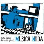 Musica nuda - CD Audio di Petra Magoni,Ferruccio Spinetti