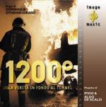 1200° La Verità in Fondo Al Tunnel (Colonna sonora) - CD Audio di Pivio e Aldo De Scalzi