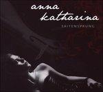 Saitensprung - CD Audio di Anna Katharina