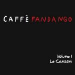 Caffè Fandango volume 1. Le canzoni