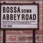 Bossa Down Abbey Road - CD Audio di BNB