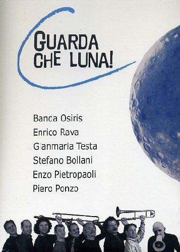Guarda che luna! (DVD) - DVD di Gianmaria Testa,Stefano Bollani,Enrico Rava,Enzo Pietropaoli,Banda Osiris