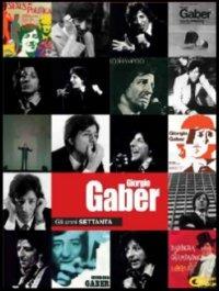 Giorgio Gaber. Gli anni settanta (con libro) (2 DVD) - DVD di Giorgio Gaber