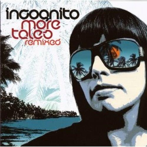 More Tales Remixed - CD Audio di Incognito