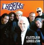 Cantano Adriano - CD Audio di Ribelli