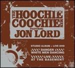 Danger White Man Dancing - Live at the Basement (feat. Jon Lord) - CD Audio + DVD di Hoochie Coochie Men
