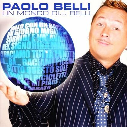 Un mondo di...Belli - CD Audio di Paolo Belli
