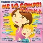 Me lo compri mamma... 18 Successi indimenticabili - CD Audio