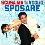 Scusa Ma Ti Voglio Sposare (Colonna sonora) - CD Audio + DVD di Zero Assoluto