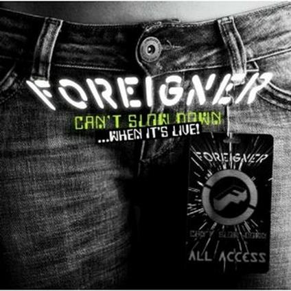 Can't Slow Down... When it's Live! - CD Audio di Foreigner