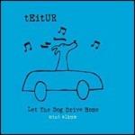 Let the Dog Drive Home (Mini Album) - CD Audio di Teitur