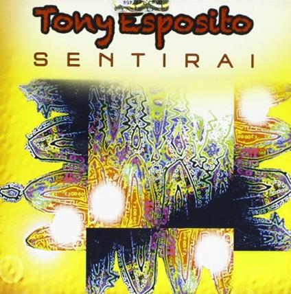 Sentirai - CD Audio di Tony Esposito