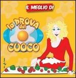 Il Meglio Di... La Prova Del Cuoco (Colonna sonora) - CD Audio