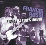 Live at St Luke's London - CD Audio di Francis Rossi