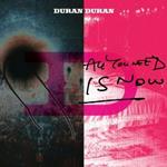 All You Need Is Now (Deluxe Limited Edition)