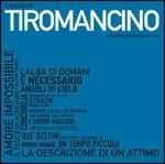 Il meglio di Tiromancino. I grandi successi dal vivo - CD Audio di Tiromancino