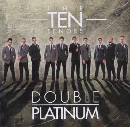 Double Platinum - CD Audio di Ten Tenors