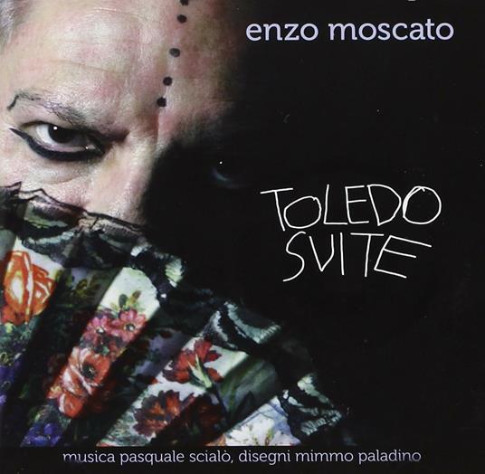 Toledo Suite - CD Audio di Enzo Moscato