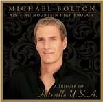 Ain't No Mountain High Enough. A Tribute to Hitsville USA - CD Audio di Michael Bolton