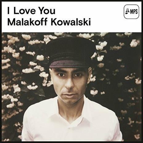 I Love You - CD Audio di Malakoff Kowalski