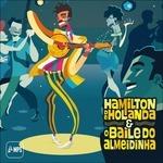 O baile do Almeidinha - CD Audio di Hamilton De Holanda