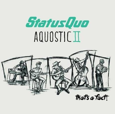 Aquostic II. That's a Fact! (Deluxe Edition) - CD Audio di Status Quo - 2