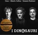 I dinosauri - CD Audio di Cisco,Alberto Cottica,Giovanni Rubbiani