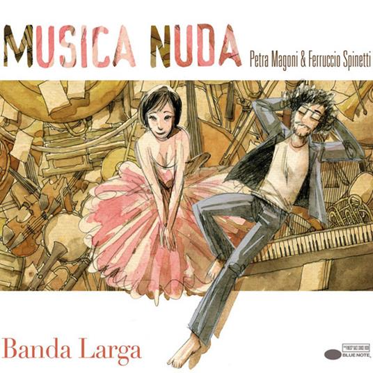 Musica Nuda. Banda larga - CD Audio di Petra Magoni,Ferruccio Spinetti