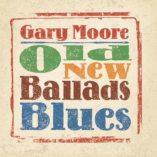 Old New Ballads Blues - Vinile LP di Gary Moore
