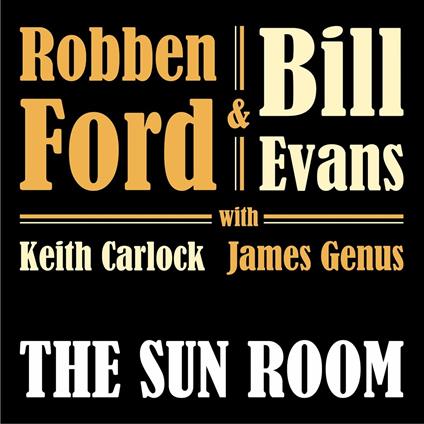 The Sun Room - CD Audio di Bill Evans,Robben Ford