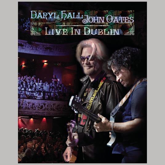 Live in Dublin (Blu-ray) - Blu-ray di Daryl Hall,John Oates